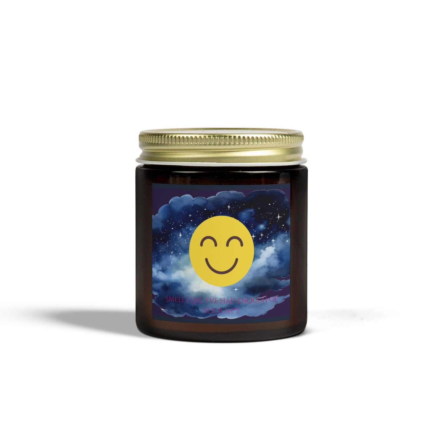 Smells Like I've Had Enough Of Your Sh*t Scented Candle