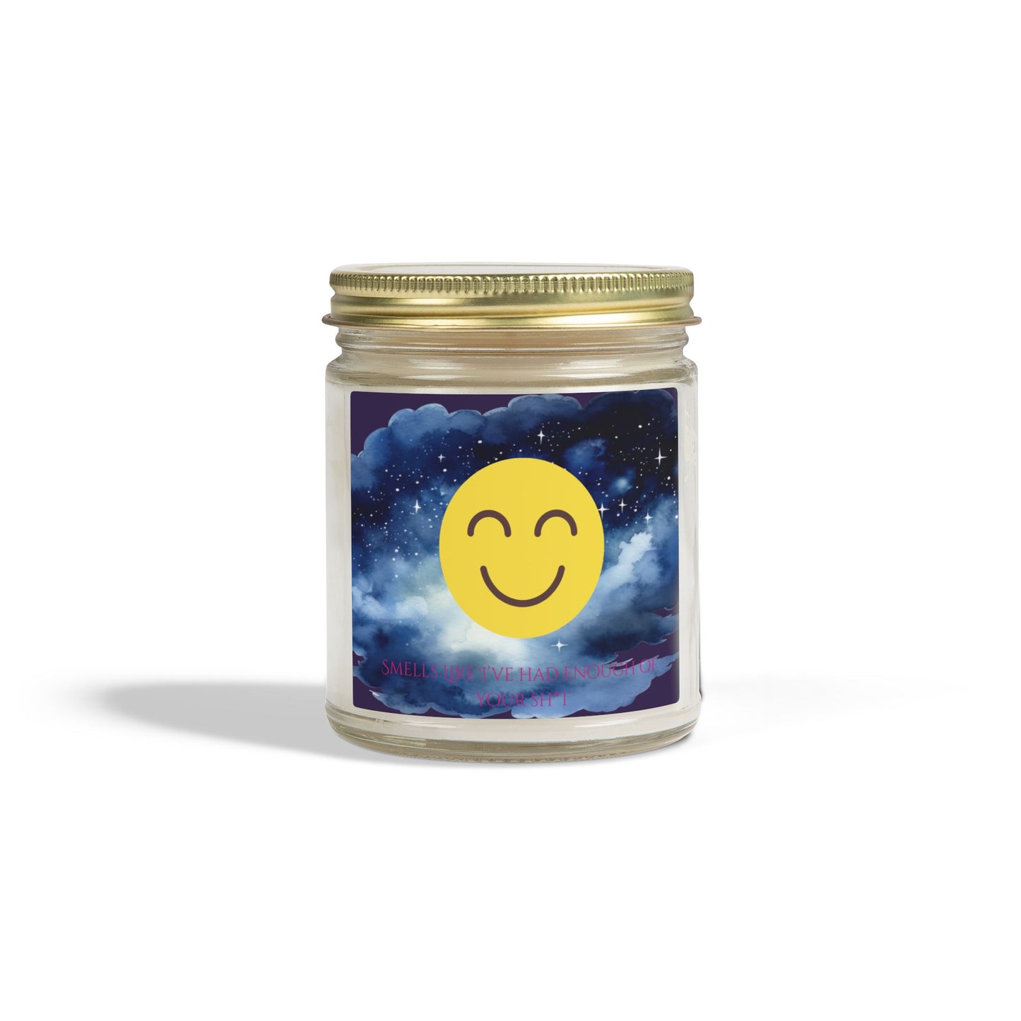 Smells Like I've Had Enough Of Your Sh*t Scented Candle