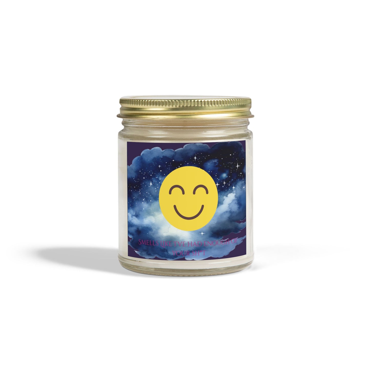Smells Like I've Had Enough Of Your Sh*t Scented Candle