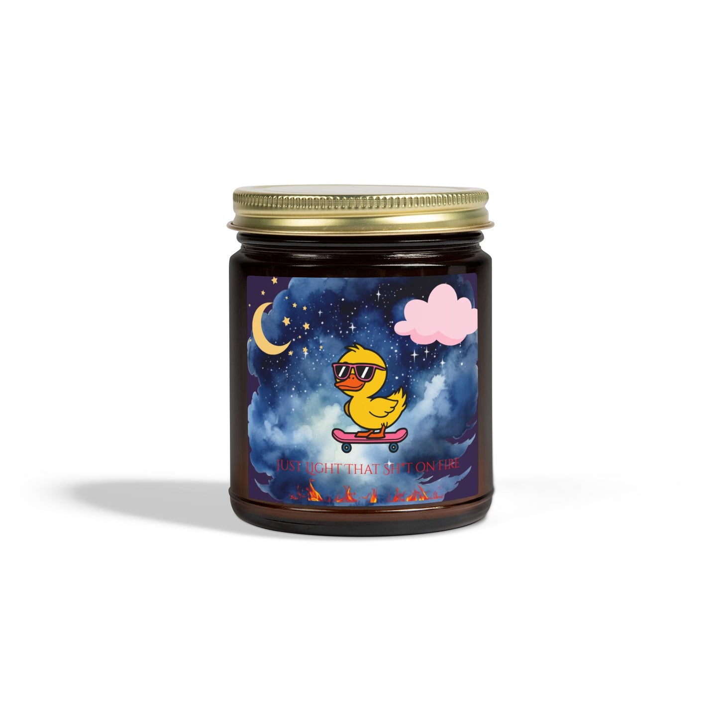 Just Light That Sh*t On Fire Scented Candle