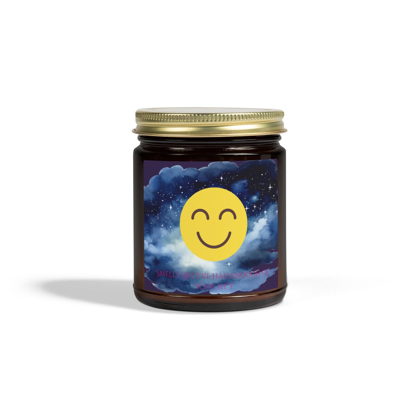 Smells Like I've Had Enough Of Your Sh*t Scented Candle